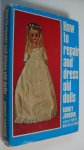 Johnson Audrey - How to repair and dress old dolls