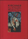 MOELLER, Magdalena M. & Günther GERCKEN - Ernst Ludwig Kirchner - Peter Schlemihl's Wondrous Story.
