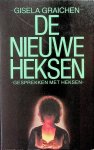 Graichen, Gisela - De nieuwe heksen. Gesprekken met heksen Graichen, Gisela - De nieuwe heksen. Gesprekken met heksen