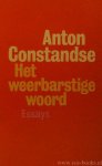 CONSTANDSE, A.L. - Het weerbarstige woord. Essays.
