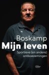 Jan Boskamp - Boskamp. Mijn leven. Sportieve (en andere) ontboezemingen