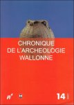 Coll. - Chronique de l'archéologie wallonne 14