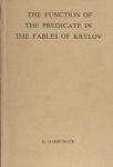 Hamburger, H. - The function of the predicate in the fables of Kryklov. Hamburger, H. - The function of the predicate in the fables of Kryklov.