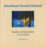 Maanen, Rob van - Kleurkaart Noord-Holland, staaltjes van kleurcultuur in 14 verhalen, 64 pag. softcover, goede staat Maanen, Rob van - Kleurkaart Noord-Holland, staaltjes van kleurcultuur in 14 verhalen, 64 pag. softcover, goede staat