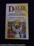 CORNWALL Judson - Meeting God, Heaven, Elements of Worship, David Worshiped with a fervent Faith, worship as David Lived it, david worshiped a Living God, Lord it's me Again, Incense and Insurrection