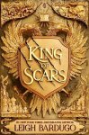 Leigh Bardugo - King of Scars