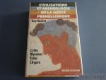 Guy Rachet. - Civilisations et archéologie de la Grèce préhellénique. Crète, Mycenes, Troie, Chypre.