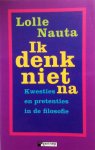 Nauta, Lolle - Ik denk niet na Nauta, Lolle - Ik denk niet na