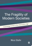 Nico Stehr - The Fragility of Modern Societies