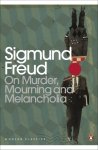 Sigmund Freud - (1) On Murder, Mourning And Melancholia