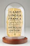Nicholas Ostler - The Last Lingua Franca English Until the Return of Babel
