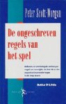 Scott - Morgan , Peter . [ isbn 9789054021254 ] - De  Ongeschreven  Regels  van  het  Spel . ( Beheers en vernietig de verborgen regels en verwijder de carrières die organisatieveranderingen in de weg staan . )