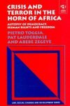 Lauderdale, Pat. - Crisis and Terror in the Horn of Africa: Autopsy of Democracy, Human Rights and Freedom..