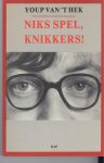 Hek, Youp van 't - Niks spel, knikkers!
