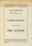 Schäfer, Dirk: - [Programmheft] Concert-Bureau M.J. de Haan. Chopin-Matinée te geven door Dirk Schäfer