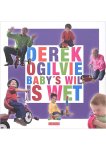 Derek Ogilvie - Baby's wil is wet