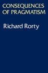 Richard Rorty - Consequences of Pragmatism - Essays 1972-1980
