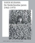 Schreuder, Catrien & Anna Tilroe & Tijs Visser & Caroline de Westenholz & Helen Westgeest: - Yayoi Kusama. De Nederlandse jaren 1965-1970.
