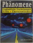  - Phänomene: unglaubliche Erscheinungen UFOs, Übersinnliches
