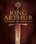 MATTHEWS, JOHN - King Arthur. Dark Age Warrior and Mythic Hero