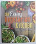 Alderson, Erin - The Easy Vegetarian Kitchen /\ 50 Classic Recipes with Seasonal Variations for Hundreds of Fast, Delicious Plant-Based Meals