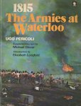 Pericoli, Ugo - 1815 The Armies of Waterloo, with additional text by Michael Glover, Introduction by Elizabeth Longford Pericoli, Ugo - 1815 The Armies of Waterloo, with additional text by Michael Glover, Introduction by Elizabeth Longford