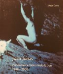 Jonas, Joan - Schmidt, Johann-Karl. - Joan Jonas - Performance, Video, Installation 1968 - 2000. + EXTRA.