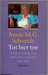 Schmidt Annie M.G - Tot hier toe * Gedichten en liedjes voor toneel,radio en televisie 1938-1985.