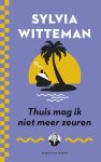 Sylvia Witteman - Thuis mag ik niet meer zeuren