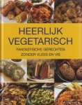 Diverse auteurs - Heerlijk vegetarisch. Fantastische gerechten zonder vlees en vis.