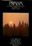 Karasek, Oldrich (fotograaf) - Praha v Promenach Svetla