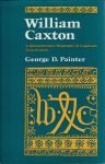 PAINTER, George D. - William Caxton - A Quincentenary Biography of England's First Printer.