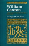 PAINTER, George D. - William Caxton - A Quincentenary Biography of England's First Printer. PAINTER, George D. - William Caxton - A Quincentenary Biography of England's First Printer.