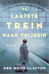 Meg Waite Clayton - De laatste trein naar vrijheid (Special)