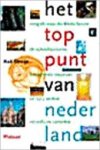 Aad. Struijs - Het toppunt van Nederland reisgids naar de dikste boom, de scheefste toren, het kleinste museum en 1563 andere records en rariteiten