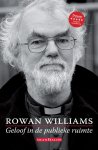 Rowan Williams - Geloof in de publieke ruimte