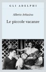 Alberto Arbasino - Le piccole vacanze