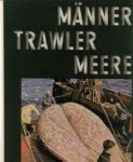 DIERKS, AUGUST - Männer, Trawler, Meere