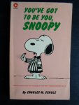 Schulz, Charles M. - You’re Got to Be You, Snoopy