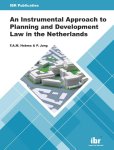 F.A.M. Hobma; P. Jong - An Instrumental Approach to Planning and Development Law in the Netherlands