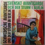 Ahlstrand, Jan Torsten; Reinhardt, Sophie - Svenskt Avantgarde och Der Sturm i Berlin. Schwedische Avantgarde und Der Sturm in Berlin