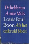 Boon, Louis Paul - De liefde van Annie Mols. Als het onkruid bloeit Boon, Louis Paul - De liefde van Annie Mols. Als het onkruid bloeit