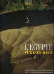 Desroches-Noblecourt, Christiane,  Arthus-Bertrand, Yann - L' gypte vue d'en haut.
