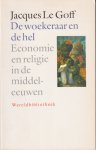 Goff, Jacques Le - De woekeraar en de hel. Economie en religie in de middeleeuwen