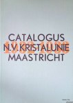 Singelenberg-van der Meer, M. (voorwoord) - Catalogus N.V. Kristalunie Maastricht