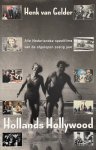 Henk van Gelder - Hollands Hollywood