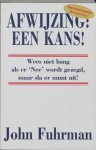 J. Fuhrman - Afwijzing: een kans! 21 geheimen om een afwijzing te veranderen in een aanwijzing