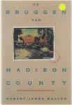 Robert James Waller - De bruggen van Madison County
