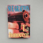 Grafton, Sue - ""I"" is for Innocent / A Kinsey Millhone Novel