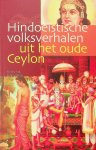 Ruiter, Dick de [samenst.] - Hindoeïstische volksverhalen uit het oude Ceylon
